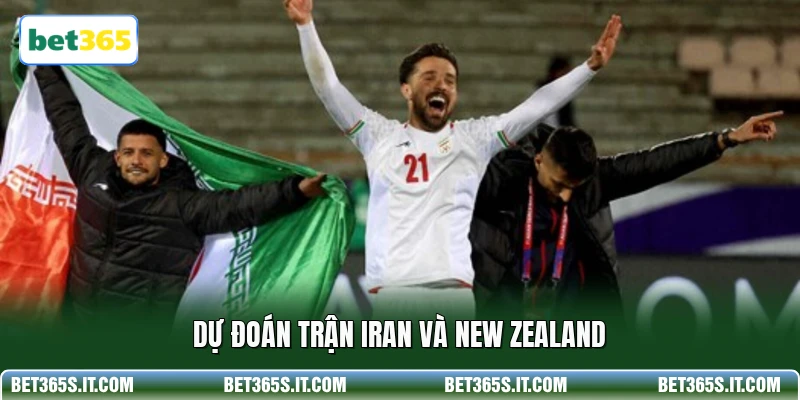 Dự đoán trận Iran và New Zealand
