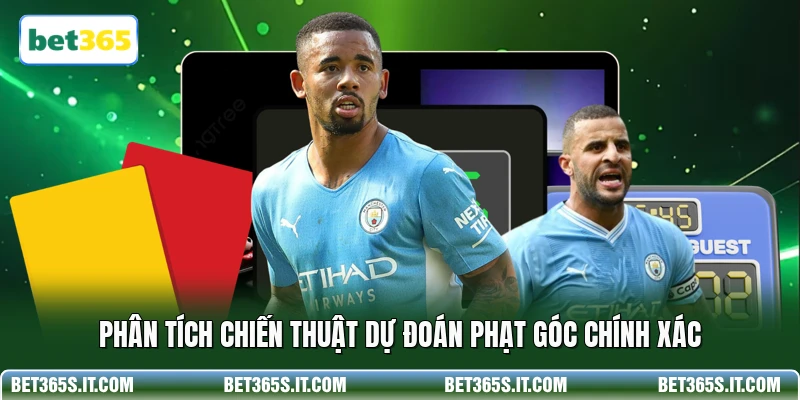 Phân tích chiến thuật dự đoán phạt góc chính xác