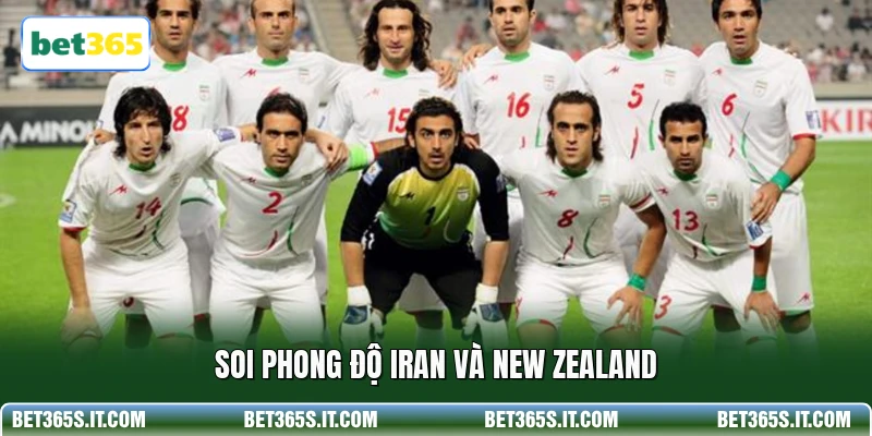 Soi phong độ Iran và New Zealand